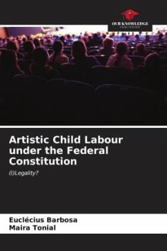 Artistic Child Labour under the Federal Constitution - Barbosa, Euclécius;Tonial, Maira