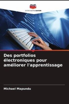 Des portfolios électroniques pour améliorer l'apprentissage - Mapundu, Michael