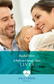 A Baby To Change Their Lives (eBook, ePUB) A Baby To Change Their Lives (eBook, ePUB)