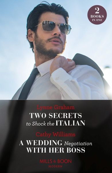 Two Secrets To Shock The Italian / A Wedding Negotiation With Her Boss (eBook, ePUB) Two Secrets To Shock The Italian / A Wedding Negotiation With Her Boss (eBook, ePUB)