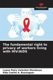 The fundamental right to privacy of workers living with HIV/AIDS