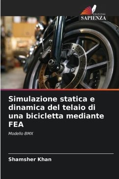 Simulazione statica e dinamica del telaio di una bicicletta mediante FEA - Khan, Shamsher