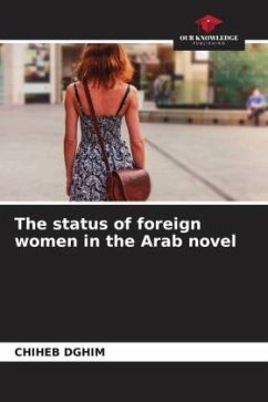 The status of foreign women in the Arab novel - Dghim, Chiheb