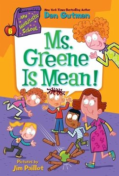 My Weirdtastic School #6: Ms. Greene Is Mean! - Gutman, Dan