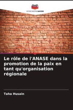 Le rôle de l'ANASE dans la promotion de la paix en tant qu'organisation régionale - Husain, Taha