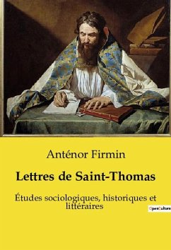 Lettres de Saint-Thomas - Firmin, Anténor