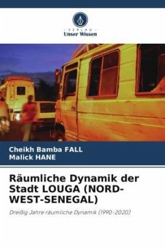 Räumliche Dynamik der Stadt LOUGA (NORD-WEST-SENEGAL) - FALL, CHEIKH BAMBA;HANE, MALICK