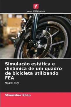 Simulação estática e dinâmica de um quadro de bicicleta utilizando FEA - Khan, Shamsher