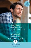 Country Fling With The City Surgeon / Falling For The Trauma Doc (eBook, ePUB)