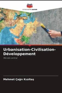 Urbanisation-Civilisation-Développement - Kiziltas, Mehmet Çagri
