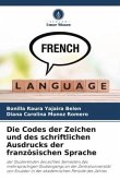 Die Codes der Zeichen und des schriftlichen Ausdrucks der französischen Sprache