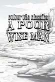 A Poor Wise Man