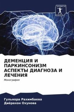 DEMENCIYa I PARKINSONIZM ASPEKTY DIAGNOZA I LEChENIYa - Rahimbaewa, Gul'nora;Ohunowa, Diörahon