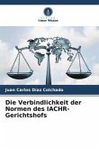 Die Verbindlichkeit der Normen des IACHR-Gerichtshofs