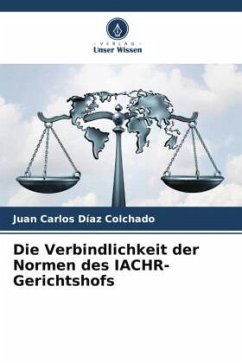 Die Verbindlichkeit der Normen des IACHR-Gerichtshofs - Díaz Colchado, Juan Carlos