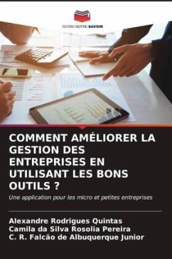 COMMENT AMÉLIORER LA GESTION DES ENTREPRISES EN UTILISANT LES BONS OUTILS ? - Rodrigues Quintas, Alexandre;da Silva Rosolia Pereira, Camila;Falcão de Albuquerque Junior, C. R.