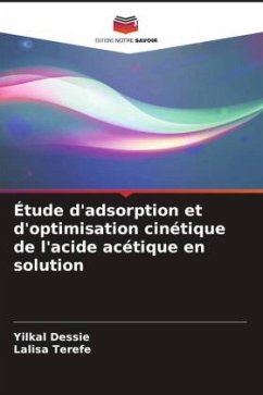 Étude d'adsorption et d'optimisation cinétique de l'acide acétique en solution - Dessie, Yilkal;Terefe, Lalisa