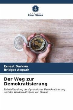 Der Weg zur Demokratisierung - Darkwa, Ernest;Acquah, Bridget