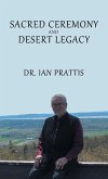 Sacred Ceremony and Desert Legacy