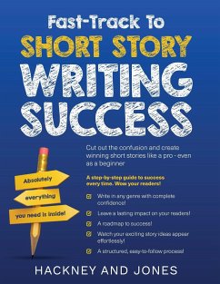 Fast-Track To Short Story Writing Success - Jones, Hackney And