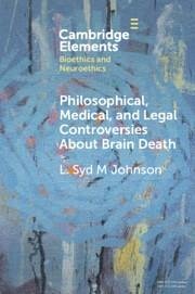 Philosophical, Medical, and Legal Controversies About Brain Death - Johnson, L. Syd M (Suny Upstate Medical University)