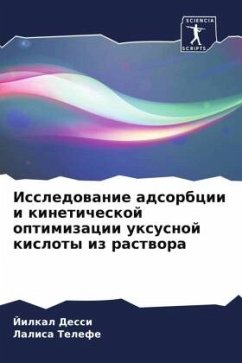 Issledowanie adsorbcii i kineticheskoj optimizacii uxusnoj kisloty iz rastwora - Dessi, Jilkal;Telefe, Lalisa