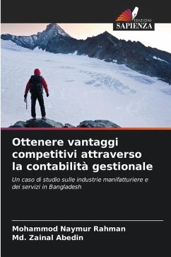 Ottenere vantaggi competitivi attraverso la contabilità gestionale - Rahman, Mohammod Naymur;Abedin, Md. Zainal