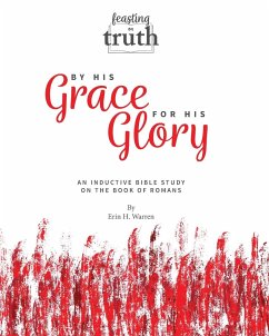 By His Grace For His Glory - Warren, Erin H.