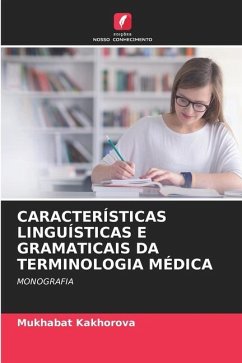 CARACTERÍSTICAS LINGUÍSTICAS E GRAMATICAIS DA TERMINOLOGIA MÉDICA - Kakhorova, Mukhabat