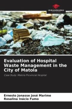 Evaluation of Hospital Waste Management in the City of Matola - Marime, Ernesto Jonasse José;Fumo, Rosalina Inácio