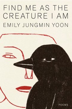 Find Me as the Creature I Am (eBook, ePUB) - Yoon, Emily Jungmin
