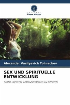 SEX UND SPIRITUELLE ENTWICKLUNG - Tolmachev, Alexander Vasilyevich
