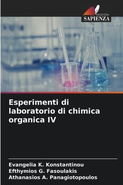 Esperimenti di laboratorio di chimica organica IV - Konstantinou, Evangelia K.;Fasoulakis, Efthymios G.;Panagiotopoulos, Athanasios A.