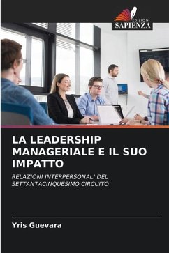 LA LEADERSHIP MANAGERIALE E IL SUO IMPATTO - Guevara, Yris