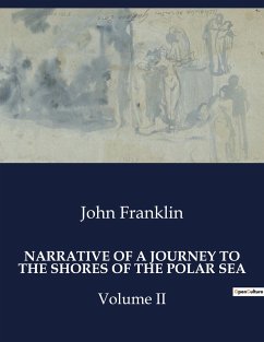 NARRATIVE OF A JOURNEY TO THE SHORES OF THE POLAR SEA - Franklin, John