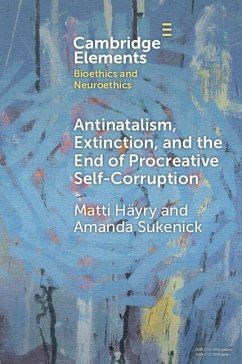 Cover Antinatalism, Extinction, and the End of Procreative Self-Corruption