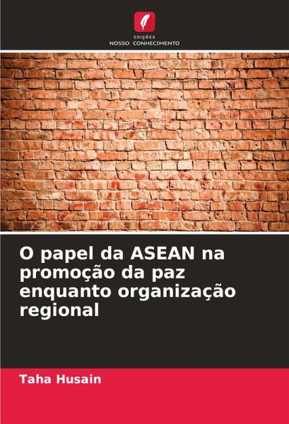 O papel da ASEAN na promoção da paz enquanto organização regional O papel da ASEAN na promoção da paz enquanto organização regional
