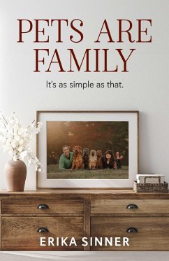 Pets are Family (eBook, ePUB) - Sinner, Erika