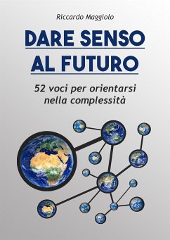 Dare senso al futuro (eBook, ePUB) - Maggiolo, Riccardo