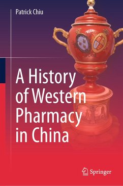 A History of Western Pharmacy in China (eBook, PDF) - Chiu, Patrick