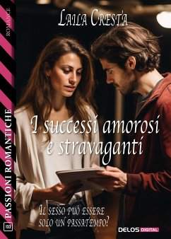 I successi amorosi e stravaganti (eBook, ePUB) - Cresta, Laila