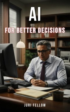 AI for Better Decisions (eBook, ePUB) - Fellow, Juri
