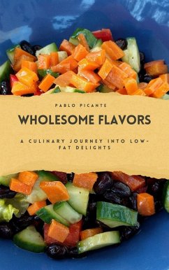 Cover Wholesome Flavors: A Culinary Journey into Low-Fat Delights (eBook, ePUB)