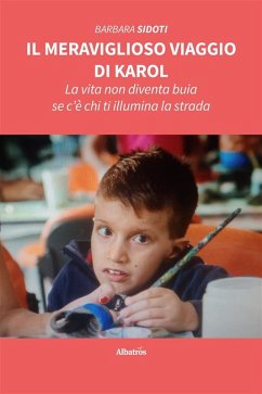 Cover Il meraviglioso viaggio di Karol. La vita non diventa buia se c'è chi ti illumina la strada (eBook, ePUB)