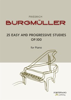 25 easy and progressive studies for piano Op. 100 (fixed-layout eBook, ePUB) - Burgmüller, Friedrich