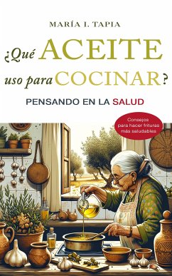 ¿Qué aceite uso para cocinar? (eBook, ePUB) - I. Tapia, María