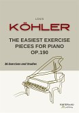 Köhler - The Easiest Exercise Pieces for piano Op.190 (fixed-layout eBook, ePUB)