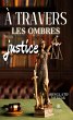 À travers les ombres de la justice... - Bild 1