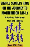 Simple Secrets Race on the Journey to Motherhood Easily (eBook, ePUB)
