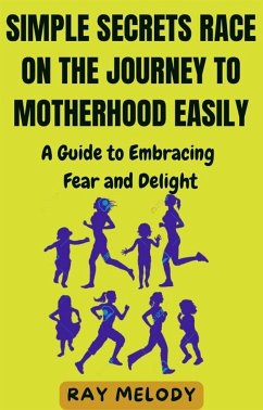 Simple Secrets Race on the Journey to Motherhood Easily (eBook, ePUB) - RAY, MELODY